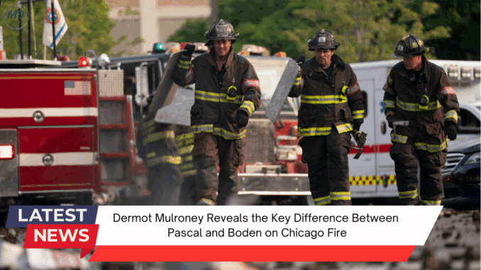 Dermot Mulroney Reveals the Key Difference Between Pascal and Boden on Chicago Fire
