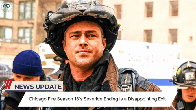 Chicago Fire Season 13's Severide Ending Is a Disappointing Exit
