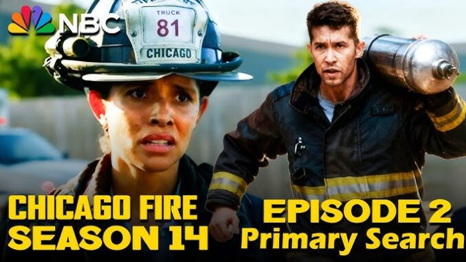 Next on Chicago Fire: Season 14, Episode 2 “Primary Search” Plot and Release Details md11